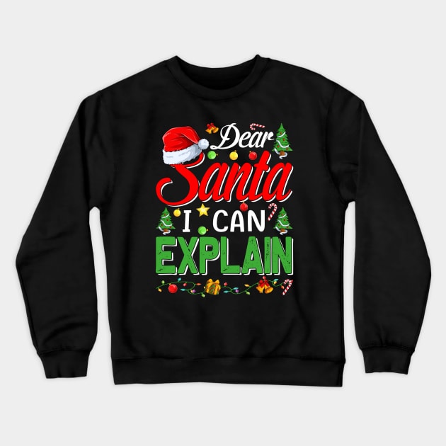 Christmas Dear Santa I Can Explain Funny Santa Claus Crewneck Sweatshirt by intelus